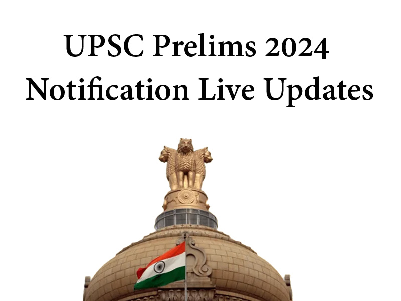 UPSC Prelims 2024 Notification Live Updates